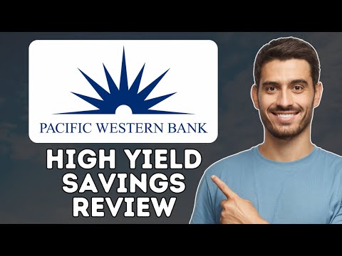 Pacific Western Bank High Yield Savings Account Review | Is It Worth It? (2024)