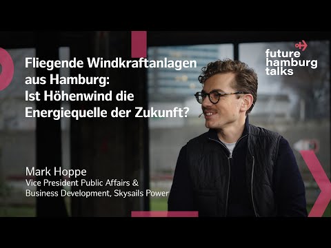 FUTURE HAMBURG TALK x Mark Hoppe x SkySails Power | Energiewende mit Kite aus Hamburg