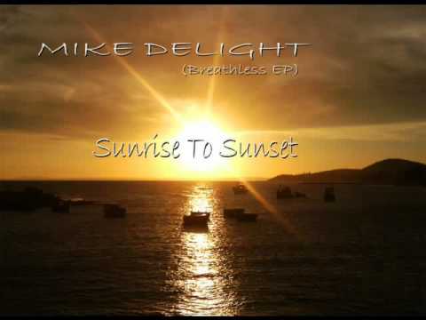 Mike Delight -  Sunrise To Sunset