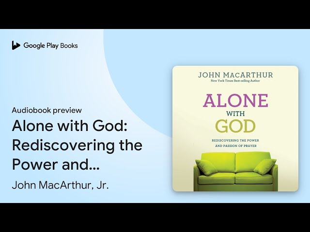 Vídeo relacionado con Alone With God: Rediscovering the Power and Passion of Prayer (John MacArthur Study) (English Edition)