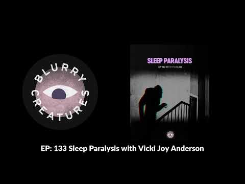 EP: 133 Sleep Paralysis with Vicki Joy Anderson - Blurry Creatures