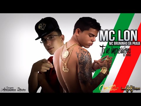 MC Lon e MC Bruninho da Praia - Tu Se impressiona (DJ Nino) Lançamento 2014