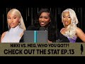 WHO YOU GOT NIKKI MINAJ OR MEG THEE STALLION COTS EP 13