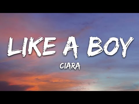 Ciara - Like A Boy (Lyrics)
