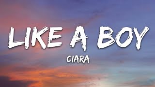 Ciara - Like A Boy (Lyrics)