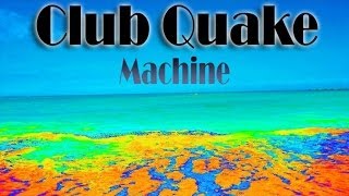 Club Quake - Machine