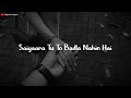 Saiyaara Tu To Badla Nahi Hai Status Saiyaara Love Song Whatsapp Status Lyrics Song Status