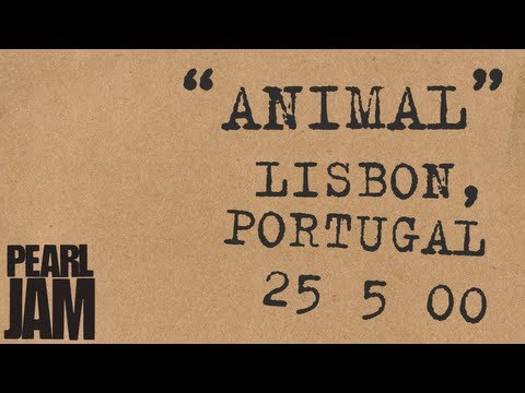 Animal - Live In Lisbon, Portugal (5/23/00) - Pearl Jam Bootleg Trivia