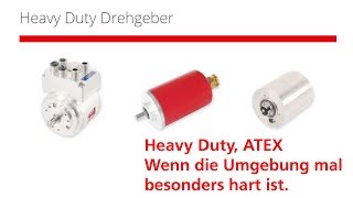 Heavy Duty- und ATEX-taugliche Dreh- und Lineargeber