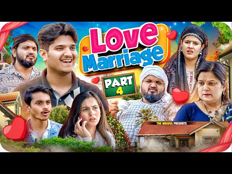 Love Marriage - 4 | the mridul | Pragati | Nitin