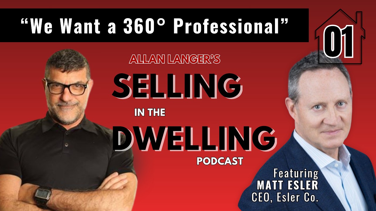 01 - The 360-Degree Sales Professional, with Matt Esler of Renewal by Andersen and Esler Companies