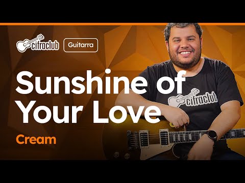 Sunshine Of Your Love - Cream
