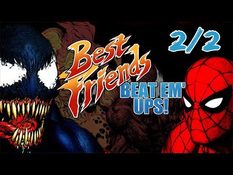 Best Friends Beat 'Em Ups - Spider-Man/Venom Separation Anxiety (Part 2/2)