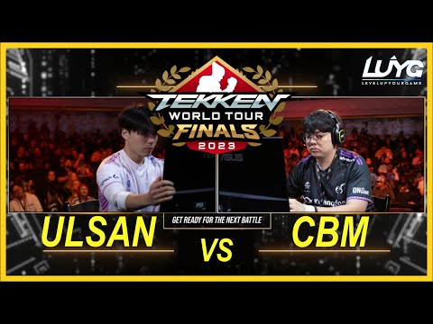 TWT Finals 2023 Tekken 7 - Ulsan vs CBM - Top 8 Winners Semifinal
