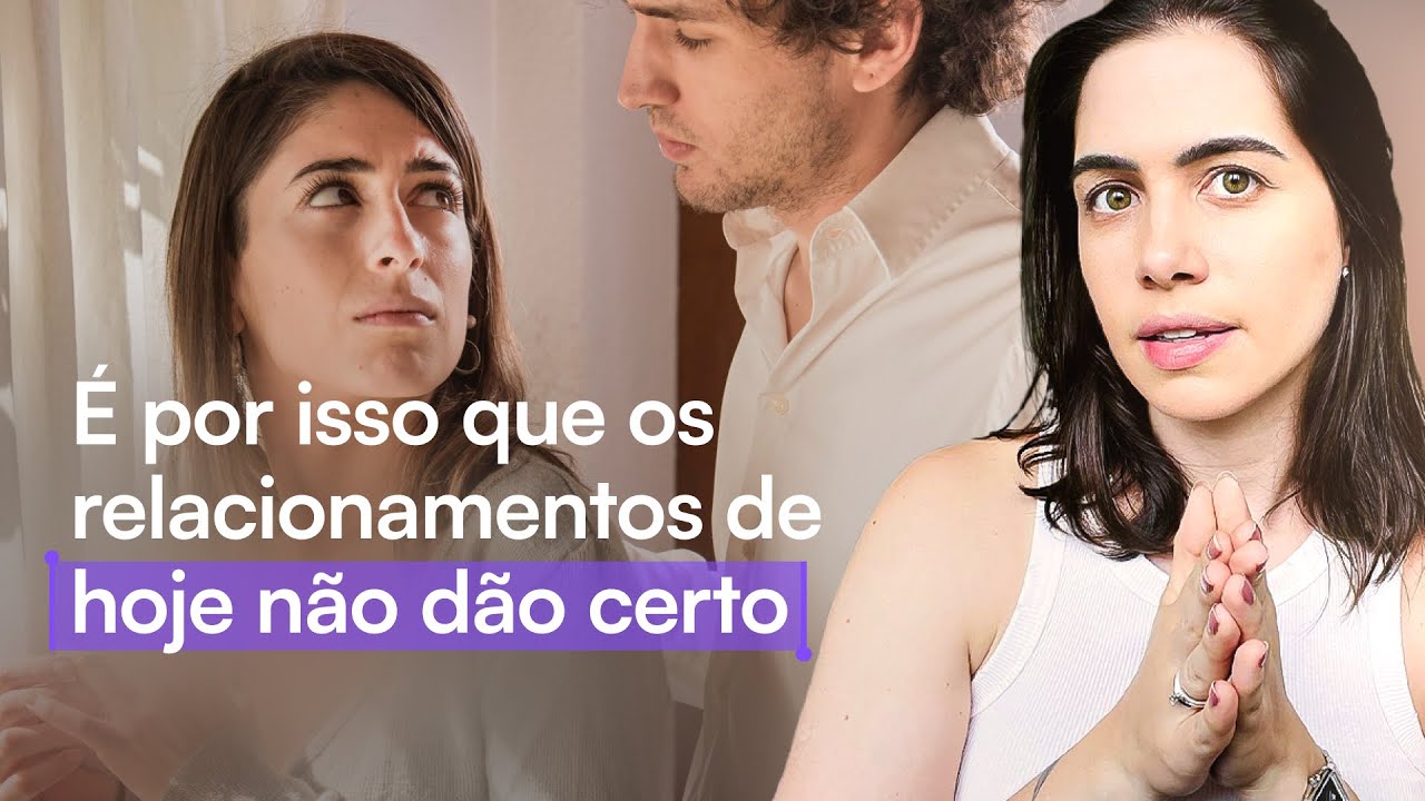 É por isso que os relacionamentos de hoje não dão certo | Mylla Murta - Expert em Relacionamentos