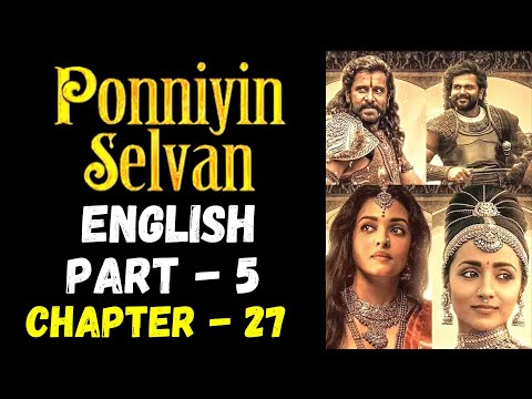 Ponniyin Selvan English AudioBook PART 5: CHAPTER 27 | Ponniyin Selvan English Google Translate