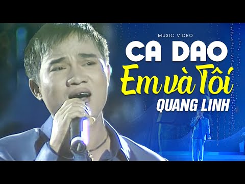 CA DAO EM VÀ TÔI - Quang Linh | Official Music Video