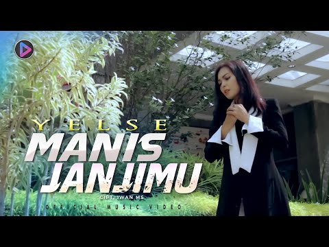 Lagu Slow Rock Terbaru - Yelse  - Manis Janjimu Official Video)
