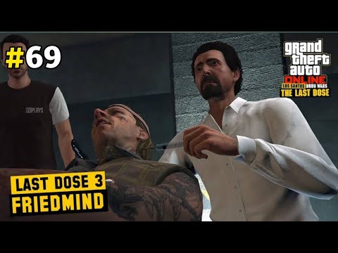 The End of Dr. Friedlander | Last Dose | GTA 5 Online Gameplay #69