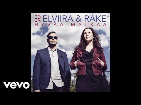 Elviira & Rake - Hyvää matkaa (Audio)