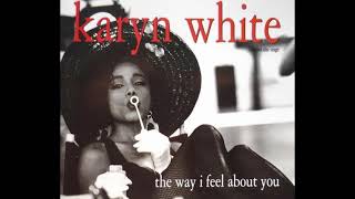 Karyn White - The Way I Feel About You (1991 US Promo Edit) HQ