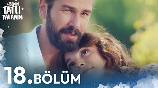 Benim Tatlı Yalanım 18. Bölüm