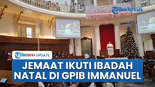 Suasana Khidmat Ibadah Natal di GPIB Immanuel Jakarta Pusat, Ratusan Jemaat Hadiri Misa Pagi
