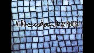 Afro Cuban Jazz Project - Changui Para Gozar