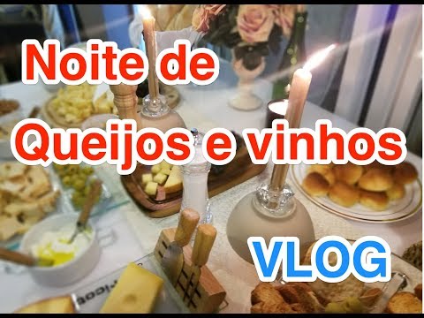 VLOG- Noite de queijos e vinhos!
