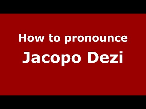 How to pronounce Jacopo Dezi (Italian/Italy)  - PronounceNames.com