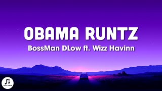 BossMan Dlow - O bama Runtz (Lyrics) ft. Wizz Havinn