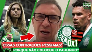 CRITICOU FORTE!⚠️ VELLOSO PÉSSIMAS CONTRAÇÕES! PAULINHO PQ NÃO JOGOU? PALMEIRAS 0X1 FLAMENGO!
