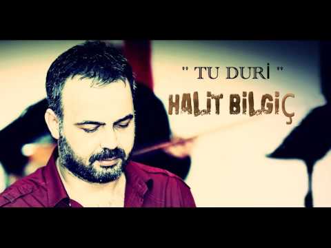 HALİT BİLGİÇ - TU DURİ (OFFİCİAL AUDİO)