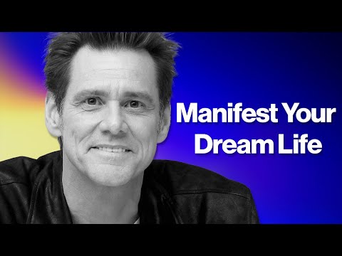 Jim Carrey - How to Manifest Your Dream Life