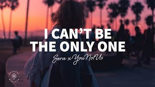 Sera & Younotus - I Can't Be The Only One