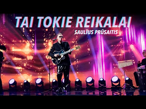 SAULIUS PRŪSAITIS - Tai tokie reikalai
