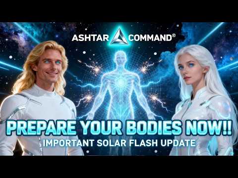‼️SOLAR FLASH IMMINENT‼️ ASHTAR COMMAND: PREPARE YOUR BODIES NOW (14)