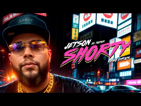 Jetson El Super - Shorty (Lyric Video)