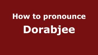 How to pronounce Dorabjee