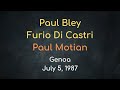 Paul Bley, Furio Di Castri, Paul Motian - Genoa (Italy), July 5, 1987