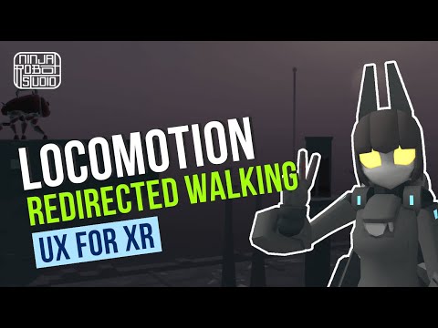 Mind-blowing VR locomotion, Redirected Walking / UX Best Practices for XR