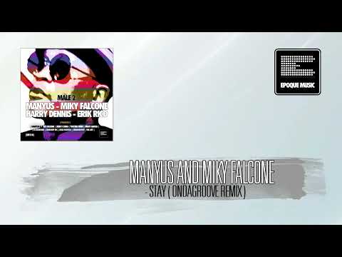 Manyus & Miky Falcone - Stay (Ondagroove Remix)