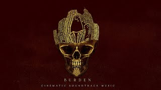 The Burden – Epic Cinematic Soundtrack | Dark, Powerful Orchestral Music | Sambit Dash -2025