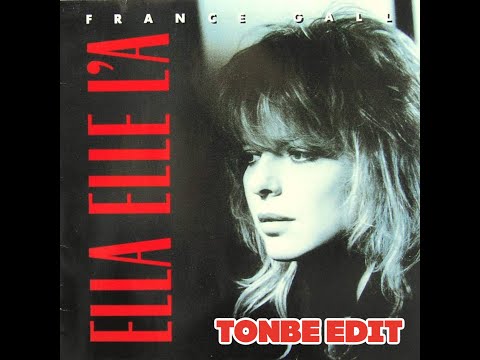 France Gall - Ella, elle l'a (Tonbe Edit)