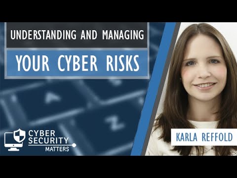 Understanding and Managing Your Cyber Risks