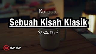 Download lagu SEBUAH KISAH KLASIK - SHEILA ON 7 || LIRIK KARAOKE SEBUAH KISAH KLASIK SO7 mp3