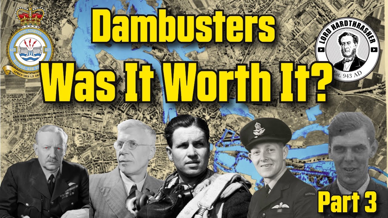 Dambusters - Was It Worth It?
