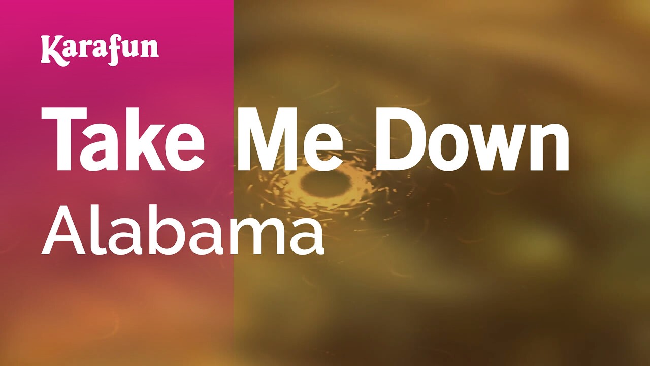 Take Me Down - Alabama | Karaoke Version | KaraFun