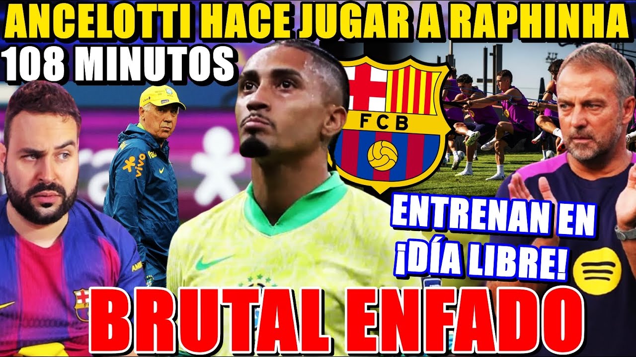 💥¡BRUTAL ENFADO de RAPHINHA! ANCELOTTI le HACE JUGAR 108 MINUTOS con BRASIL - ENTRENAN en DÍA LIBRE