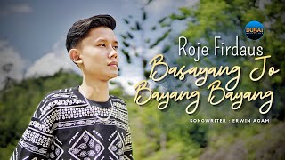 Download lagu Roje Firdaus - Basayang Jo Bayang Bayang mp3 Download lagu Roje Firdaus - Basayang Jo Bayang Bayang mp3